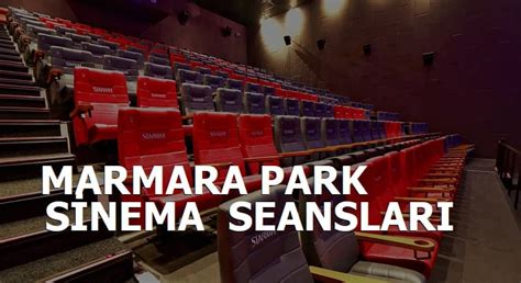 marmara park sinema seansları